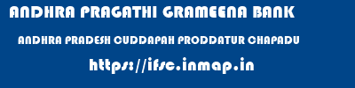 ANDHRA PRAGATHI GRAMEENA BANK  ANDHRA PRADESH CUDDAPAH PRODDATUR CHAPADU  ifsc code